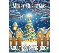 Merry Christmas Coloring Book For Adults: Celebrate the Season in Style with These 63 Unique and Simple Designs for Adults, Seniors, and Beginners