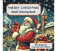Merry Christmas Coloring Book for Adults, Winter Coloring and Relaxation: Christmas Vibes Coloring Pages for Cozy and Cute Holidays