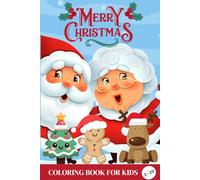 Merry Christmas Coloring Book for Kids: 50+ Super Cute, Big and Easy Designs with Santa, Reindeer, Snowmen Ornaments, Toys, Gifts and More! (Stocking Stuffer)