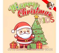 Merry Christmas Coloring Book For Kids Ages 3-10: Celebrate This Holiday Season With 30 Simple and Loveable Cute Kawaii Xmas Colouring Pages Featuring ... Snowmen | Stocking Stuffer Children Ages 3+