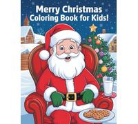 Merry Christmas Coloring Book for Kids Ages 4-8 - Part 1: 40 Fun and Festive Holiday Coloring Pages with Santa, Snowmen, and Reindeer!: A Magical ... Boys and Girls - Perfect Holiday Gift Idea!