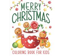 Merry Christmas Coloring Book For Kids: Easy Large Picture Xmas Colouring Pages with Relaxing Designs of Holiday Foods, Fun Decorations, Cute Characters, Winter Scenes and more! For Children Ages 4+