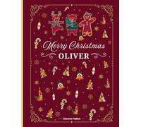 Merry Christmas Coloring Book for Kids - Personalized Edition: Oliver: Fun Holiday Coloring and Activity Book for Boys Ages 4-8 | Santa, Reindeer, ... Christmas Gift (Pakko Christmas Edition)