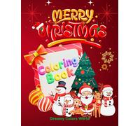 Merry Christmas Coloring Book: Fun and Festive Holiday Coloring Pages for Kids Ages 4-8 - Santa, Elves, Gifts & Winter Joy!