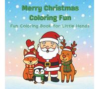 Merry Christmas Coloring Fun: Read Aloud, Cute and Easy Coloring Book for Ages 2-5
