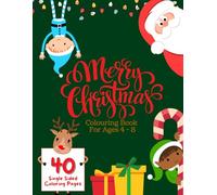 Merry Christmas Colouring Book: For kids aged 4-8. Christmas Gift, Festive Colouring, 40 Single Sided Pages for Hours of Fun! (Children's Coloring Books)