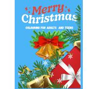 MERRY CHRISTMAS COLOURING FOR ADULTS AND TEENS