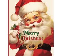 Merry Christmas Composition Notebook: Vintage Santa Claus College Ruled, 120 pages, 7.5 inches x 9.25 inches for Christmas Planning, Journal Writing, Memory Keepsake