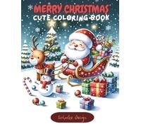 Merry Christmas Cute Animals Coloring Book for Kids Ages 4-8: Warm and Cozy Holiday Scenes with Monkey, Reindeer, Elephant, Penguin and Tiger (Perfect Xmas Gift for Kids)