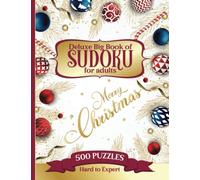 Merry Christmas - Deluxe Big Book of Sudoku for Adults - Hard to Expert: Beautiful Puzzle Book of large print Sudoku for Christmas day - Solutions ... for brain games lovers, parents and seniors