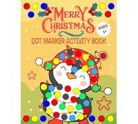 Merry Christmas Dot Marker Activity Book for Toddlers: Winter Dot Marker Kindergarten & Preschool Children | For Kids Preschoolers and Kindergartners