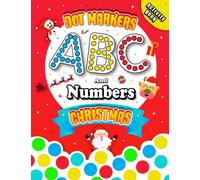 Merry Christmas Dot Markers Activity Book: ABC & Numbers: Let's Make Celebrating more fun by Learning ABC Alphabet and Numbers with this Dot marker ... | Gift Ideas For Kids Ages +2 | big do