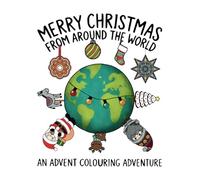 Merry Christmas from Around the World: An Advent Colouring Adventure