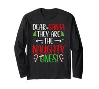 Merry Christmas Funny Dear Santa They are The Naughty Ones Long Sleeve T-Shirt
