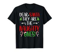Merry Christmas Funny Dear Santa They are The Naughty Ones T-Shirt