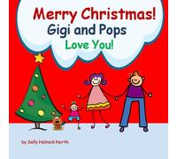 Merry Christmas! Gigi and Pops Love You! (Christmas Book)