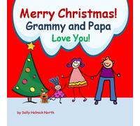 Merry Christmas! Grammy and Papa Love You!: for a girl (Christmas Book)