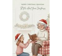 Merry Christmas, Grandma - Tell Me About Your Christmases: A Guided Christmas Memory Book From Your Loving Grandchild