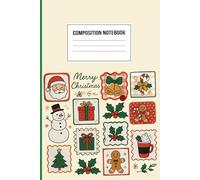 Merry Christmas Holiday Patchwork Composition Notebook: Festive Christmas Journal | Wide Ruled Lined Paper | 120 Pages for Writing, Notes & School | ... Santa, Snowman, Gingerbread & Gifts | 6” x 9”