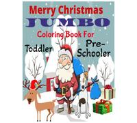 Merry Christmas Jumbo Coloring Book Great For Toddlers, Preschoolers, Girls And Boys Ages 1, 2, 3, 4 And Even 5: Easy To Color: Filled With Adorable ... Trees, Snowman, Animals And So Much MORE!