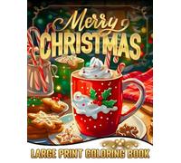 Merry Christmas Large Print Coloring Book: Large Print Christmas Coloring Book for Adults | 50+ Relax, Easy and Fun Relaxing Holiday Designs for Seniors and Adults.