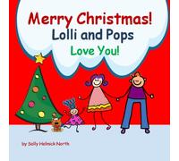Merry Christmas! Lolli and Pops Love You!: for a girl (Christmas Book)
