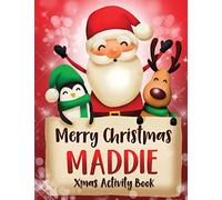 Merry Christmas Maddie: Fun Xmas Activity Book, Personalized for Children, perfect Christmas gift idea