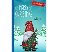 Merry Christmas, Maya: Christmas Sketch Book | Personalized Gift for Maya | Stocking Stuffer | Sketch Book, Blank Coloring Book | Personalized ... | Kid Who Likes Art (6x9 inch, 120 pages)