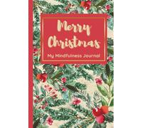 Merry Christmas - My Mindfulness Journal: For Relaxation, Reflection and Self-Care