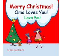 Merry Christmas! Oma Loves You!: for a girl (Christmas Book)