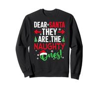 Merry Christmas Pajamas Dear Santa They are The Naughty Ones Sweatshirt