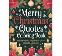 Merry Christmas Quotes Coloring Book: Festive Sayings and Holiday Cheer to Color and Enjoy