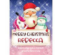Merry Christmas Rebecca: Fun Xmas Activity Book - Santa,Unicorn and friends - Personalized for Children, perfect Christmas gift idea for Rebecca