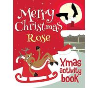Merry Christmas Rose - Xmas Activity Book: (Personalized Children's Activity Book)