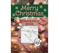 Merry Christmas Sensory Wordsearch Book: 70 Fun Word Search Puzzles To Entice The Senses And Get You In The Holiday Spirit - For Adults And Teens