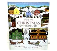 Merry Christmas Songbook: Over 100 Holiday Classics Plus Lyric Book