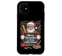 Merry Christmas To All My Little Elves Teacher Style Case for iPhone 11