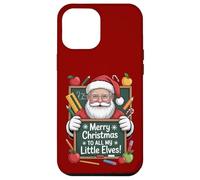 Merry Christmas To All My Little Elves Teacher Style Case for iPhone 12 Pro Max