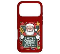 Merry Christmas To All My Little Elves Teacher Style Case for iPhone 17 Pro
