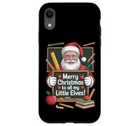 Merry Christmas To All My Little Elves Teacher Style Case for iPhone XR