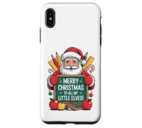 Merry Christmas To All My Little Elves Teacher Style Case for iPhone XS Max