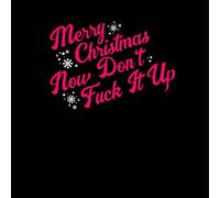 Merry Drag Christmas Now Don't Fuck It Up Women's T-Shirt - Black - S - Black