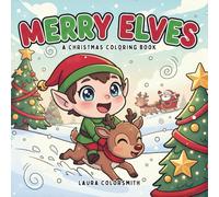 Merry Elves - A Christmas Coloring Book: Adorable Elves, and Merry Christmas Moments to Color and Enjoy (Coloring Book for Christmas)