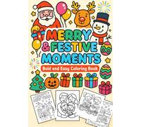Merry & Festive Moments: A Bold and Easy Coloring Book for Kids & Adults | Fun Holiday, Seasonal & Celebration-Themed Pages for Relaxation, Creativity, and Joy