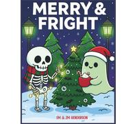 Merry & Fright: A Spooky Cute Christmas Coloring Book | 30 Haunted Holiday Themed Scenes | Festive and Merry, Not too Scary!
