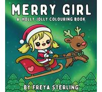 Merry Girl - A Holly Jolly Colouring Book: Cute Christmas Scenes and Cosy Characters for Adults and Teens, Bold and Easy Designs for Creative Relaxation (Cute Big Eyed Girls)