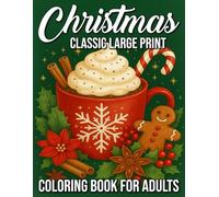 Merry Large Print Christmas Coloring Book for Adults: Easy and Relaxing Holiday Scenes, Cozy Farmhouse Designs, and Festive Winter Illustrations for Stress Relief
