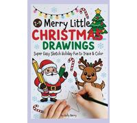 Merry Little Christmas Drawings- Super Easy sketch Holiday Fun to Trace & Color for Ages 2-9: draw santas secret pets, christmas drawing book kids, ... holiday doodles,gifts for 7 year old arti