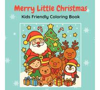 Merry Little Christmas: Kids Friendly Coloring Book