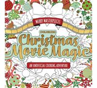 Merry Masterpieces: Coloring Christmas Movie Magic: An Unofficial Coloring Adventure